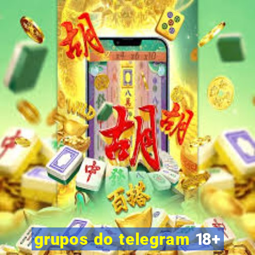 grupos do telegram 18+