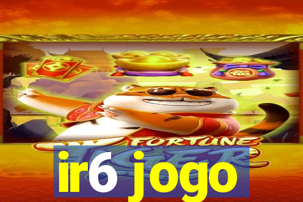 ir6 jogo