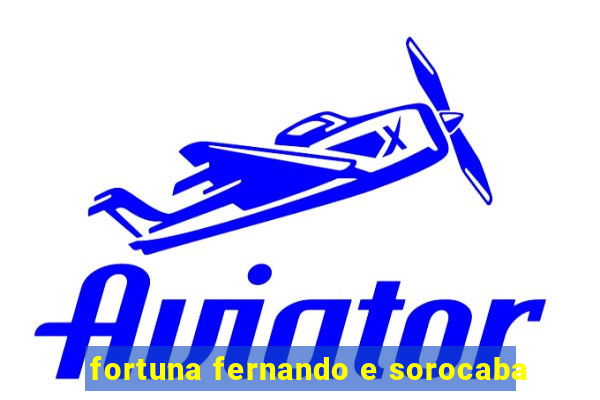 fortuna fernando e sorocaba