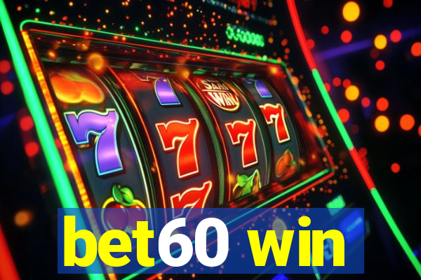 bet60 win