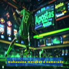 mahassine merabet e namorado