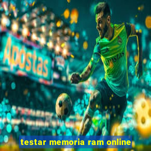 testar memoria ram online