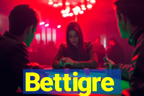 Bettigre