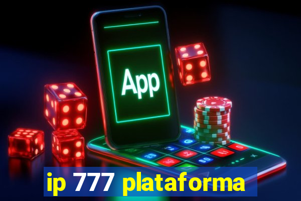 ip 777 plataforma