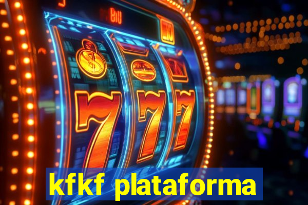 kfkf plataforma