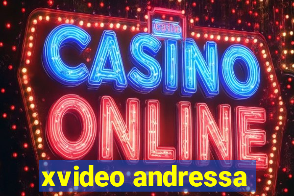 xvideo andressa