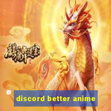 discord better anime
