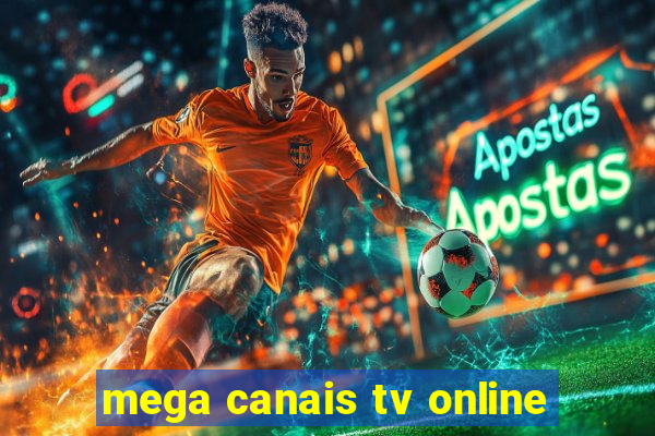 mega canais tv online