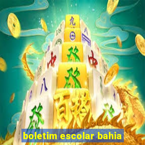 boletim escolar bahia