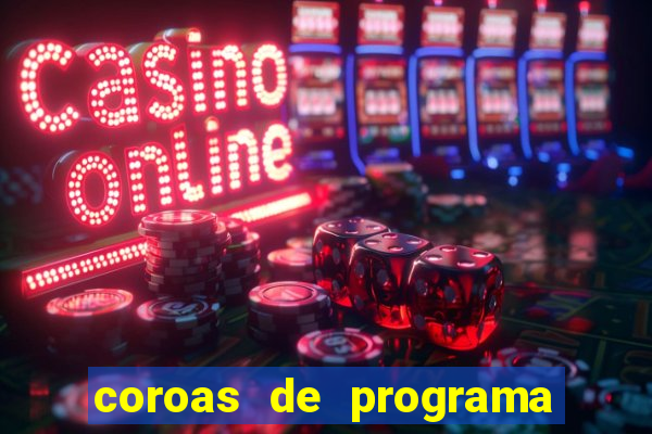 coroas de programa em porto alegre