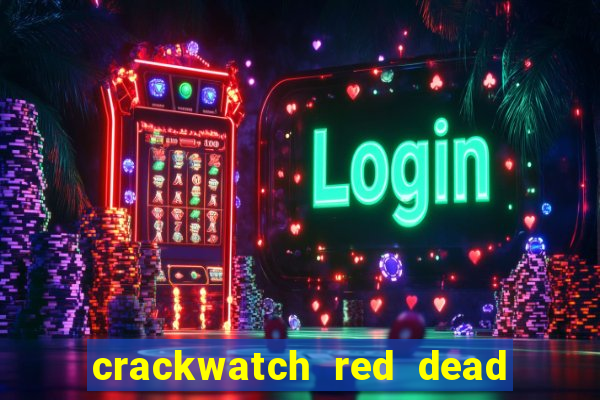 crackwatch red dead redemption 1