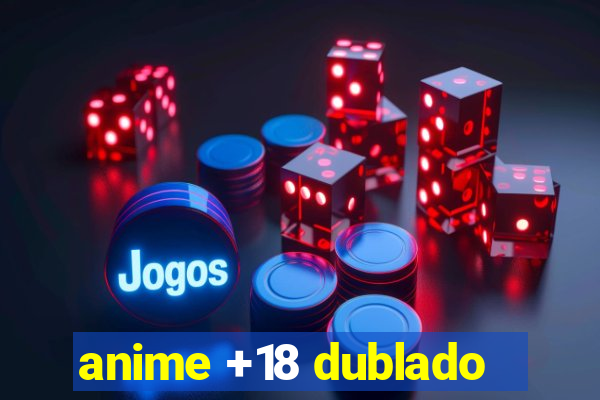 anime +18 dublado