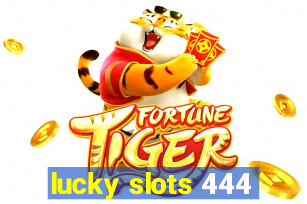 lucky slots 444