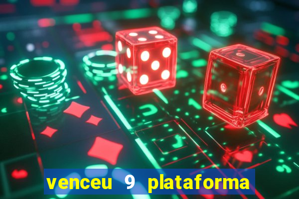 venceu 9 plataforma de jogos