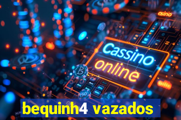 bequinh4 vazados
