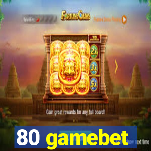 80 gamebet