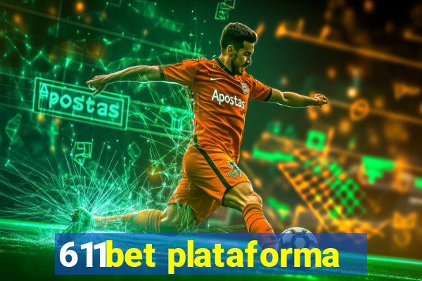 611bet plataforma