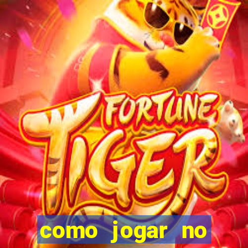 como jogar no tigre sem depositar