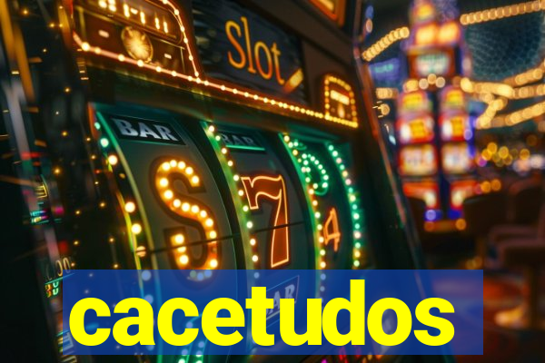 cacetudos