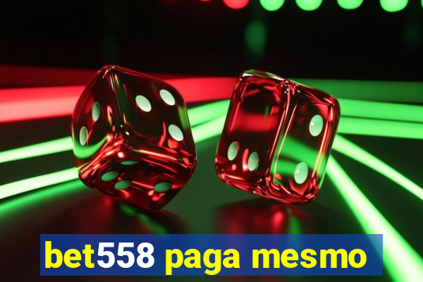 bet558 paga mesmo