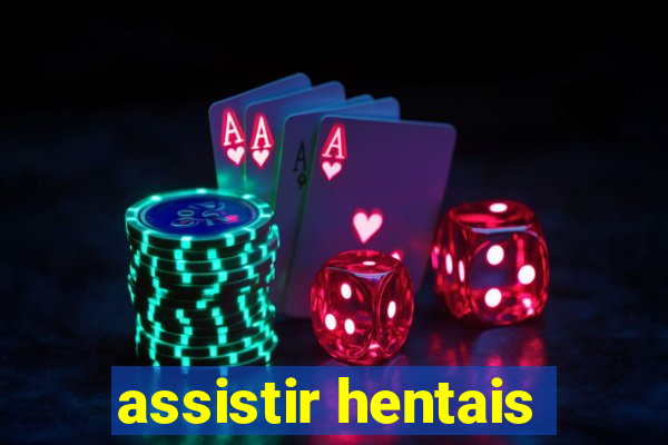 assistir hentais