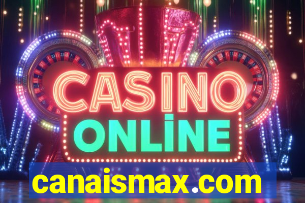 canaismax.com