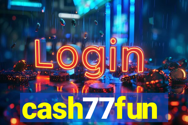 cash77fun