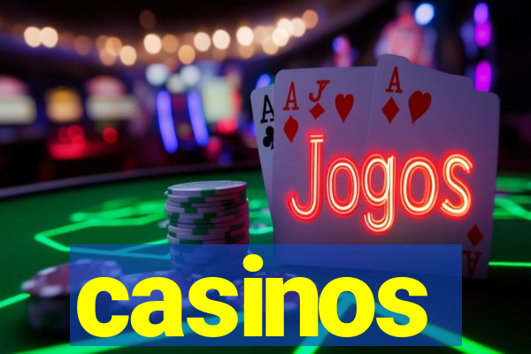 casinos