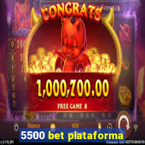 5500 bet plataforma