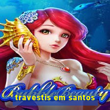 travestis em santos
