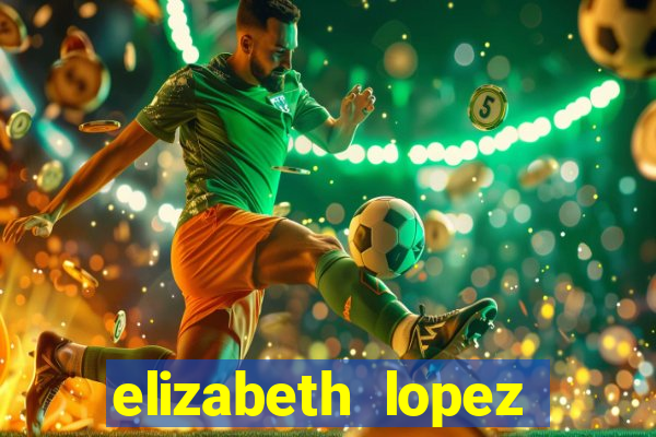 elizabeth lopez sanches nua