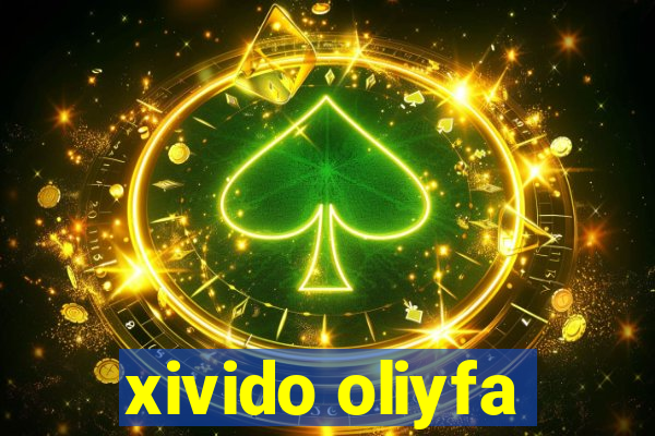 xivido oliyfa