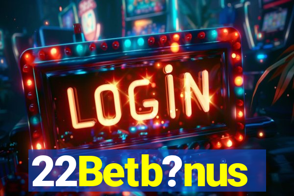 22Betb?nus