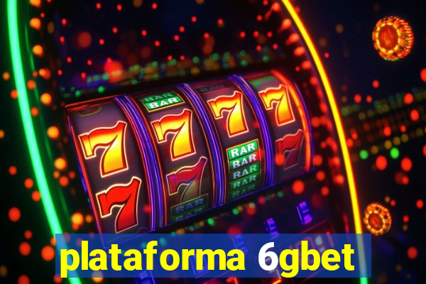 plataforma 6gbet