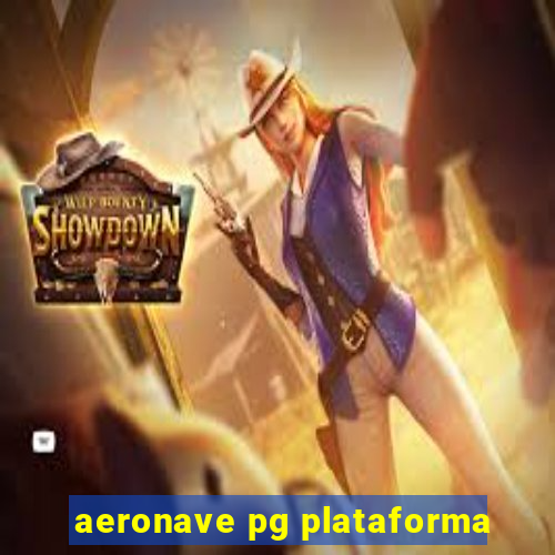 aeronave pg plataforma