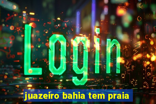juazeiro bahia tem praia