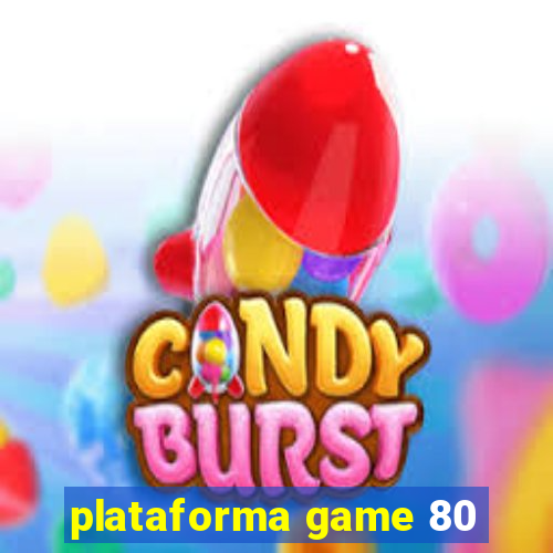 plataforma game 80