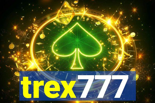 trex777