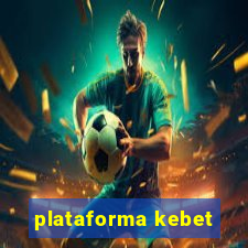 plataforma kebet