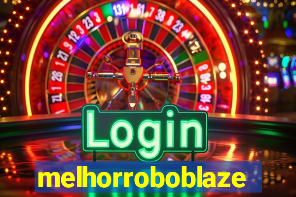 melhorroboblaze
