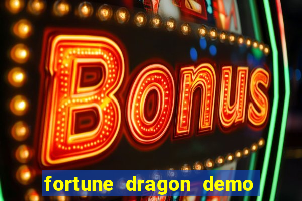 fortune dragon demo ganho certo