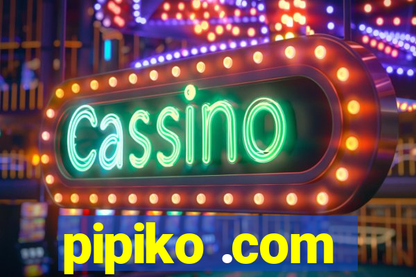 pipiko .com