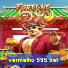 vermelho 555 bet