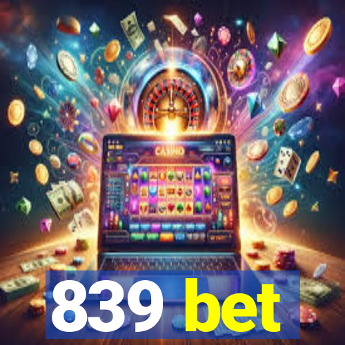 839 bet