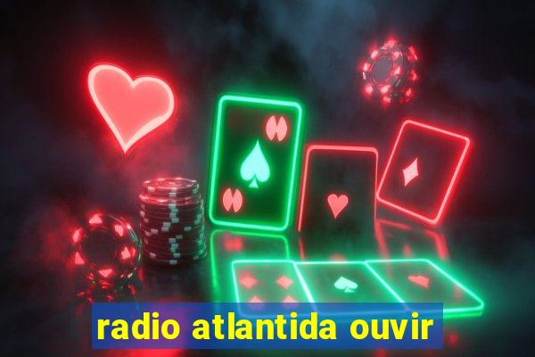 radio atlantida ouvir