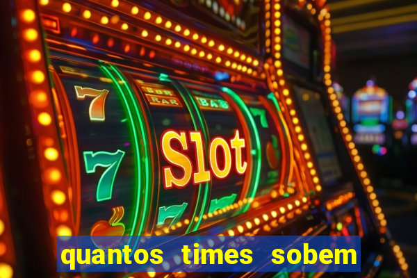quantos times sobem para série a