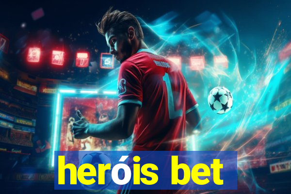 heróis bet