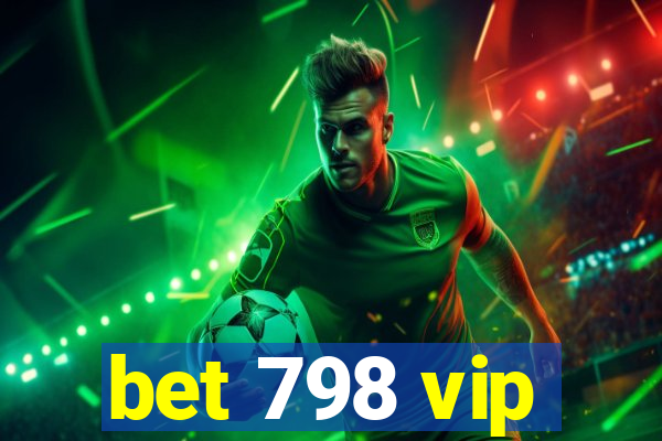 bet 798 vip