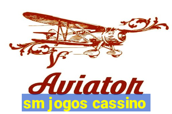 sm jogos cassino