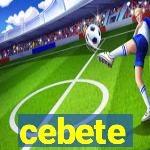 cebete